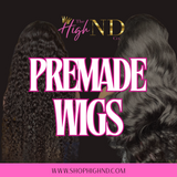 PREMADE WIGS